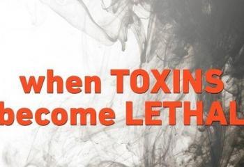 Toxic Become Lethal